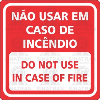 Não usar em caso de incêndio - Do not use in case of fire 
